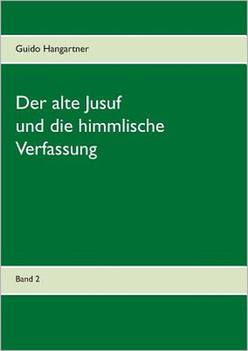Der alte Jusuf: und die himmlische Verfassung by Guido Hangartner