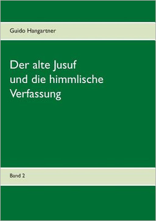 Der alte Jusuf: und die himmlische Verfassung by Guido Hangartner