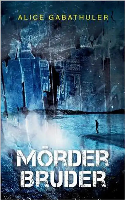 Mörderbruder by Gabathuler, Alice