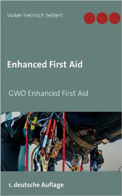 GWO Enhanced First Aid by Seibert, Volker Heinrich