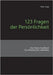 123 Fragen der Persönlichkeit: Das Praxis-Handbuch für erfolgreiches Leadership by Voigt, Peter