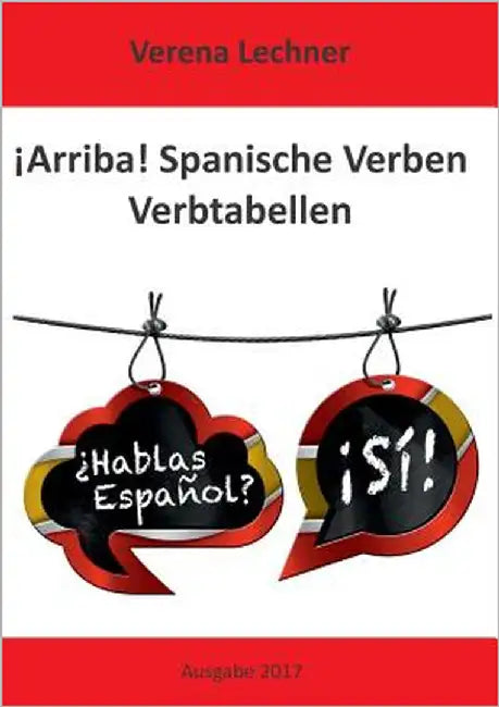 ¡Arriba! Spanische Verben: Verbtabellen by Lechner, Verena