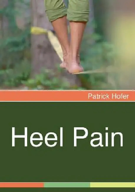Heel Pain by Patrick Hofer
