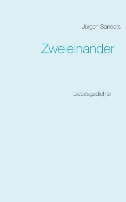 Zweieinander: Liebesgedichte by Jürgen Sanders