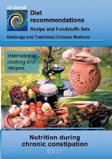Nutrition during chronic constipation: E017 DIETETICS - Gastrointestinal tract - Small intestine and large intestine - Chronic constipation by Josef Miligui