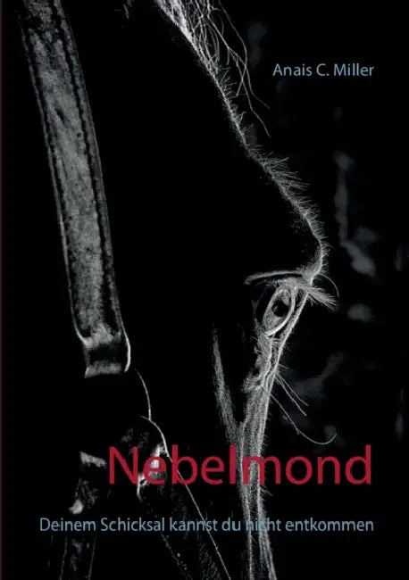 Nebelmond: Deinem Schicksal kannst du nicht entkommen by Anais C. Miller