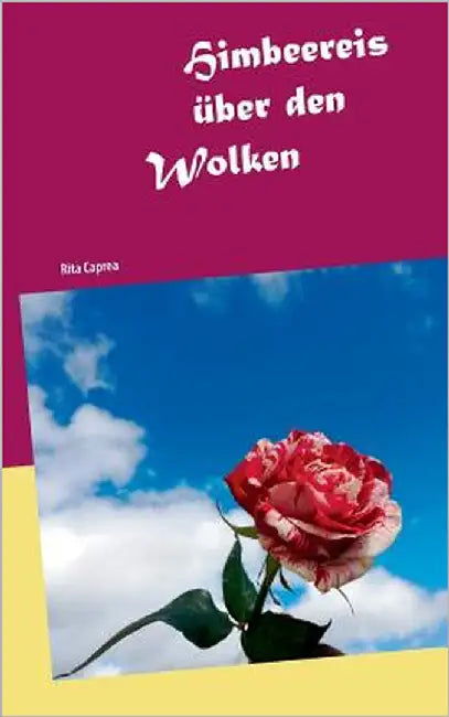 Himbeereis über den Wolken by Caprea, Rita