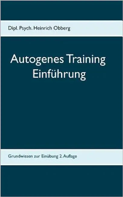 Begleitheft Autogenes Training: Einführungstext zum Grundkurs by Obberg, Heinrich