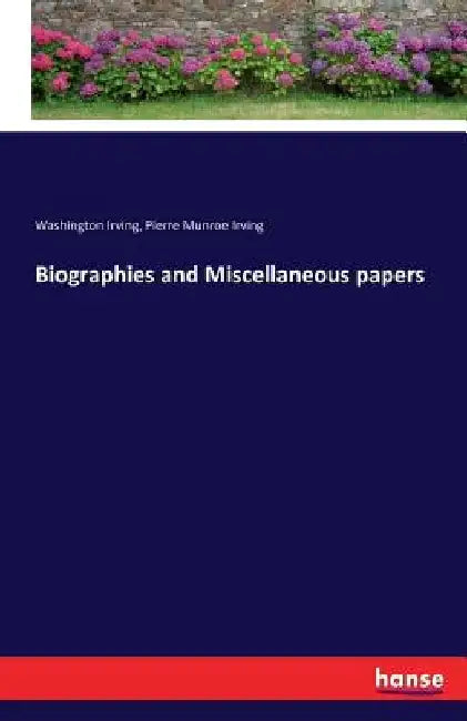 Biographies and Miscellaneous papers by Washington Irving