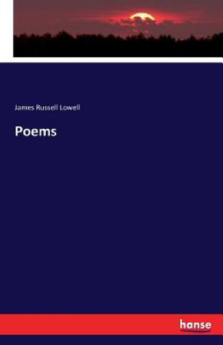 Poems by James Russell Lowell