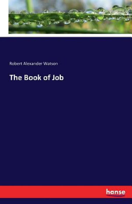 The Book of Job by Robert Alexander Watson