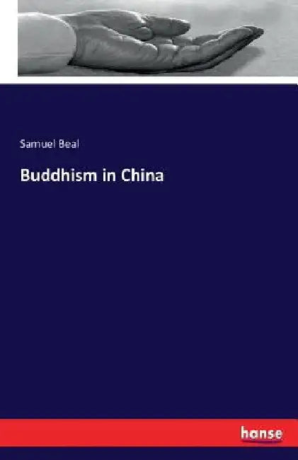 Buddhism in China by Samuel Beal