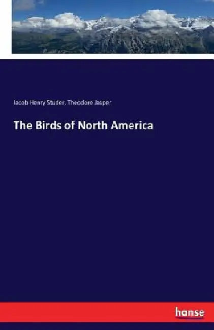 The Birds of North America by Jacob Henry Studer