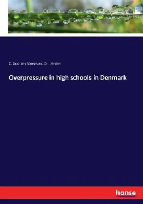 Overpressure in high schools in Denmark by C. Godfrey Sörenson