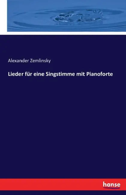 Lieder für eine Singstimme mit Pianoforte by Alexander Zemlinsky