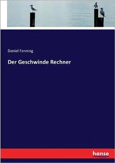 Der Geschwinde Rechner by Fenning, Daniel