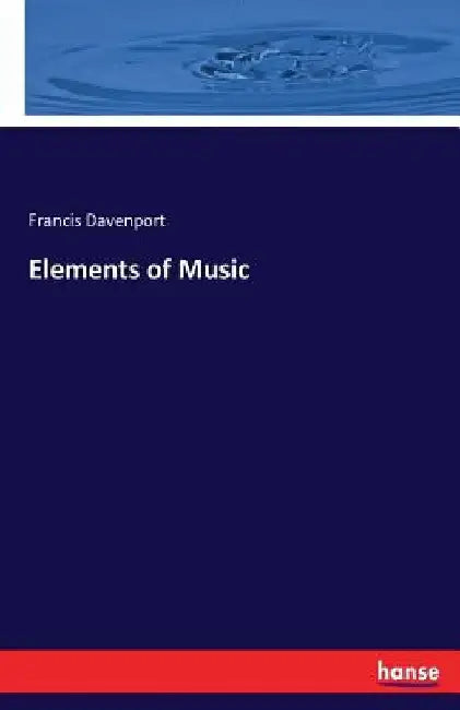 Elements of Music by Francis Davenport