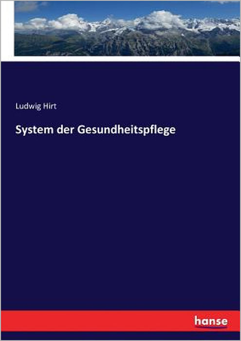 System der Gesundheitspflege by Ludwig Hirt