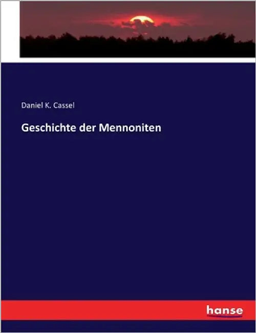Geschichte der Mennoniten by Cassel, Daniel K.