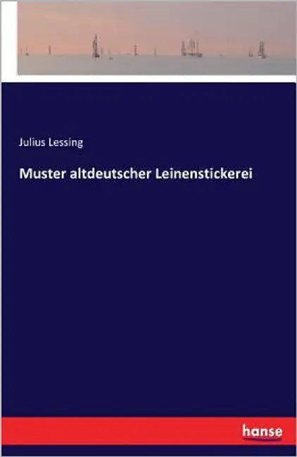 Muster altdeutscher Leinenstickerei by Lessing, Julius