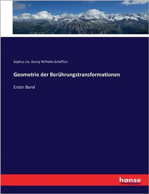Geometrie der Berührungstransformationen: Erster Band by Lie, Sophus