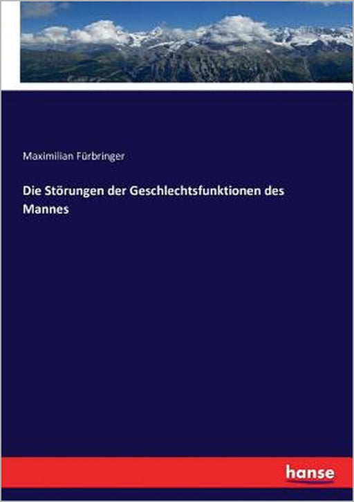 Die Störungen der Geschlechtsfunktionen des Mannes by Maximilian Fürbringer