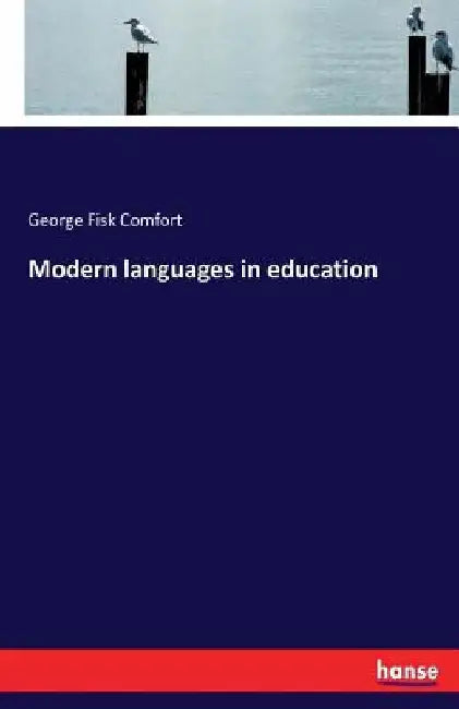 Modern languages in education by George Fisk Comfort