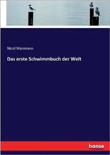 Das erste Schwimmbuch der Welt by Wynmann, Nicol