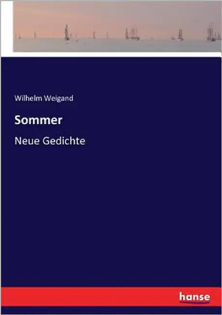 Sommer: Neue Gedichte by Weigand, Wilhelm