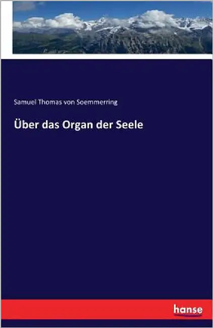 Über das Organ der Seele by Soemmerring, Samuel Thomas Von