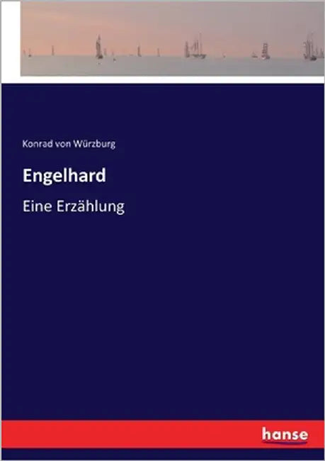 Engelhard: Eine Erzählung by Von Würzburg, Konrad