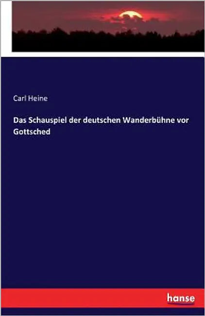 Das Schauspiel der deutschen Wanderbühne vor Gottsched by Heine, Carl