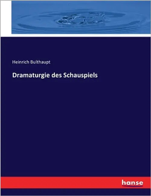 Dramaturgie des Schauspiels by Bulthaupt, Heinrich