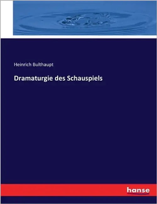 Dramaturgie des Schauspiels by Bulthaupt, Heinrich