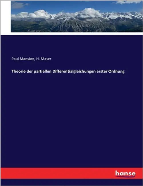 Theorie der partiellen Differentialgleichungen erster Ordnung by Mansion, Paul