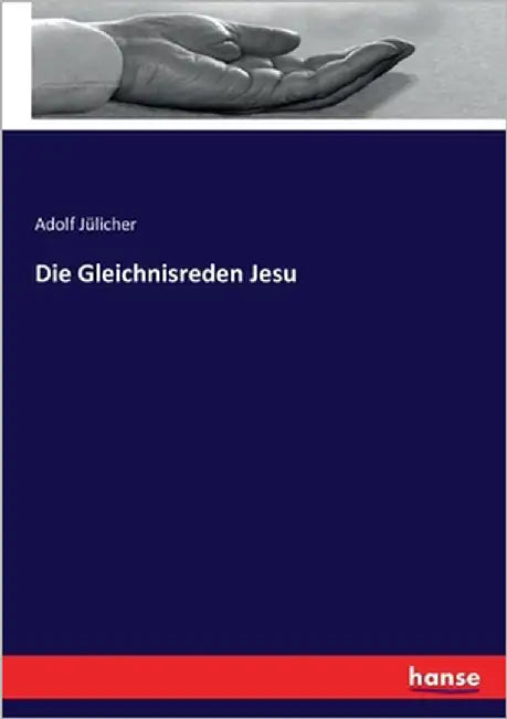 Die Gleichnisreden Jesu by Jülicher, Adolf