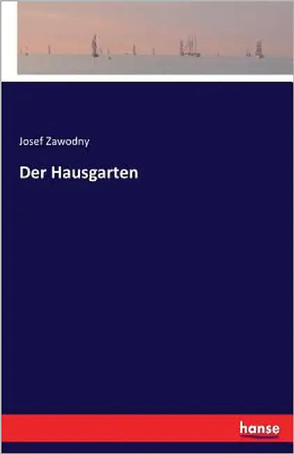 Der Hausgarten by Zawodny, Josef