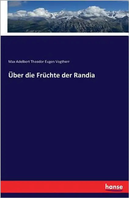 Über die Früchte der Randia by Vogtherr, Max Adelbert Theodor Eugen