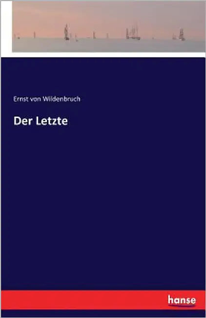 Der Letzte by Wildenbruch, Ernst Von