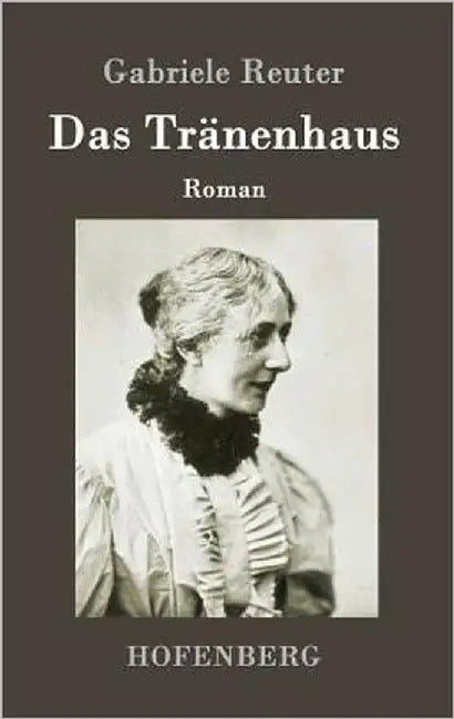 Das Tränenhaus: Roman by Reuter, Gabriele