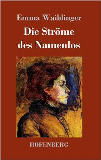 Die Ströme des Namenlos: Roman by Waiblinger, Emma