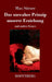 Das unwahre Prinzip unserer Erziehung: und andere Essays by Max Stirner