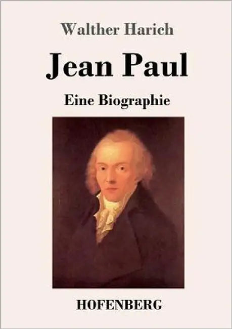 Jean Paul: Eine Biographie by Harich, Walther