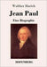 Jean Paul: Eine Biographie by Harich, Walther