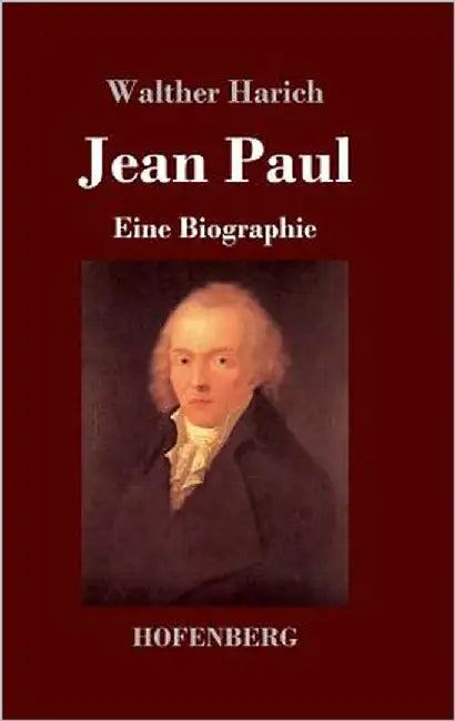 Jean Paul: Eine Biographie by Harich, Walther