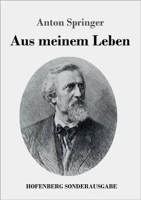 Aus meinem Leben by Springer, Anton