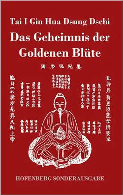 Tai I Gin Hua Dsung Dschi: Das Geheimnis der Goldenen Blüte by Anonym