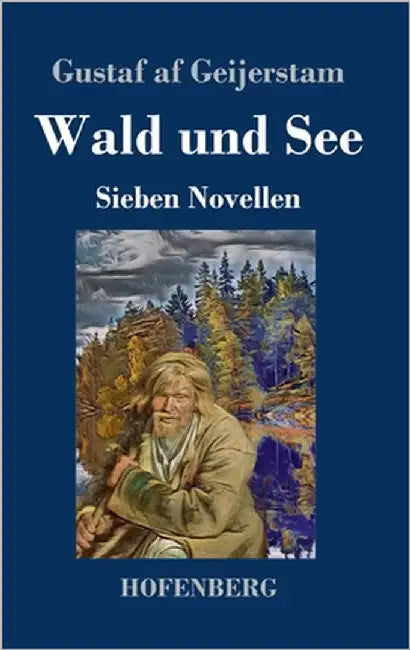 Wald und See: Sieben Novellen by Geijerstam, Gustaf Af