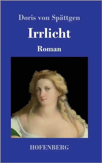 Irrlicht: Roman by Spättgen, Doris Von