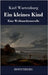 Ein kleines Kind: Eine Weihnachtsnovelle by Wartenburg, Karl
